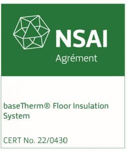 baseTherm® Floor Insulation System | NSAI Agrément certified 